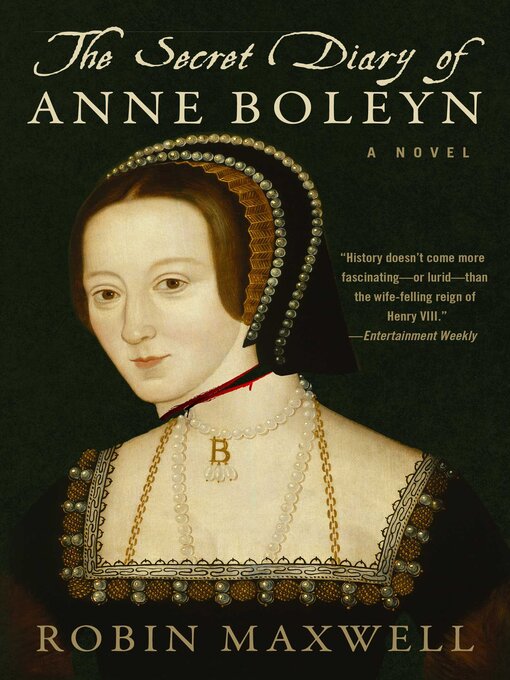 Title details for The Secret Diary of Anne Boleyn: a Novel by Robin Maxwell - Wait list